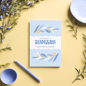 Romans Scripture Notebook: Chapters 1 - 8
